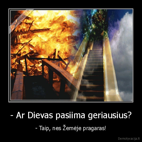 - Ar Dievas pasiima geriausius?