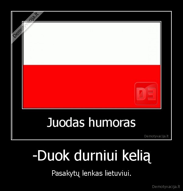 durni, tie, kurie, durni, lt