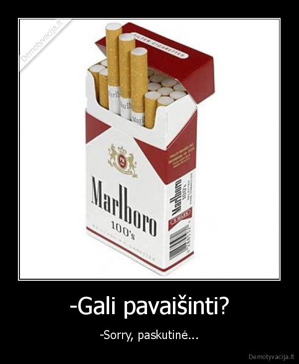 -Gali pavaišinti?