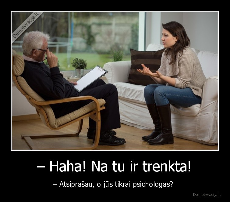 psichologas,juokiasi,wtf