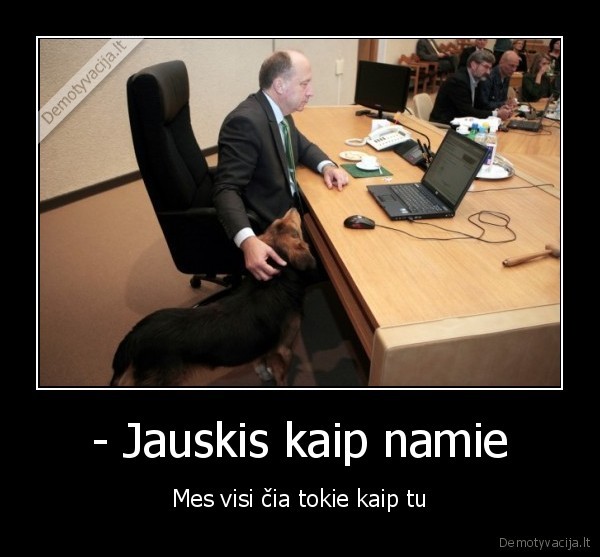 - Jauskis kaip namie