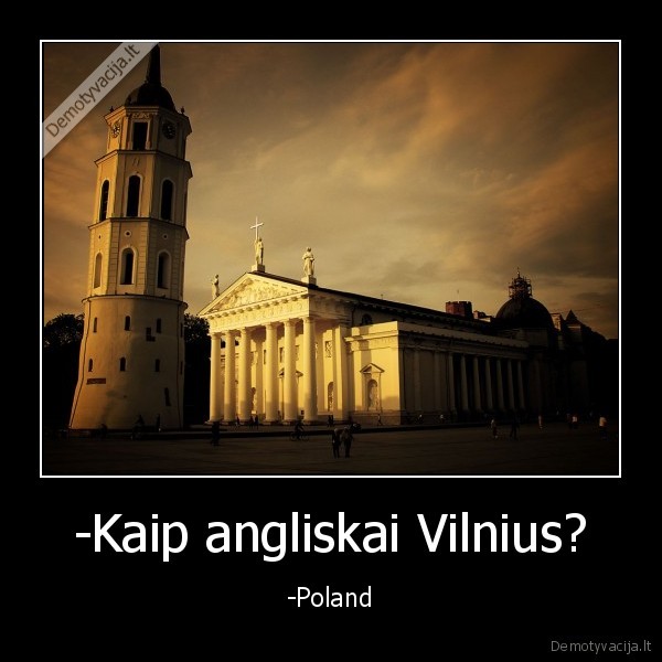 -Kaip angliskai Vilnius?