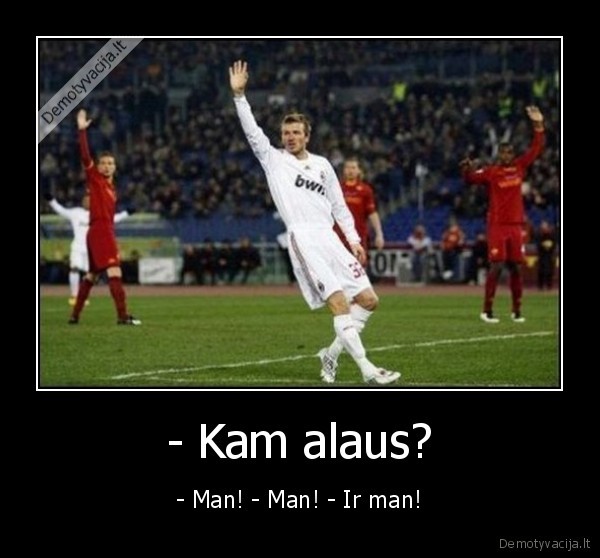 - Kam alaus?