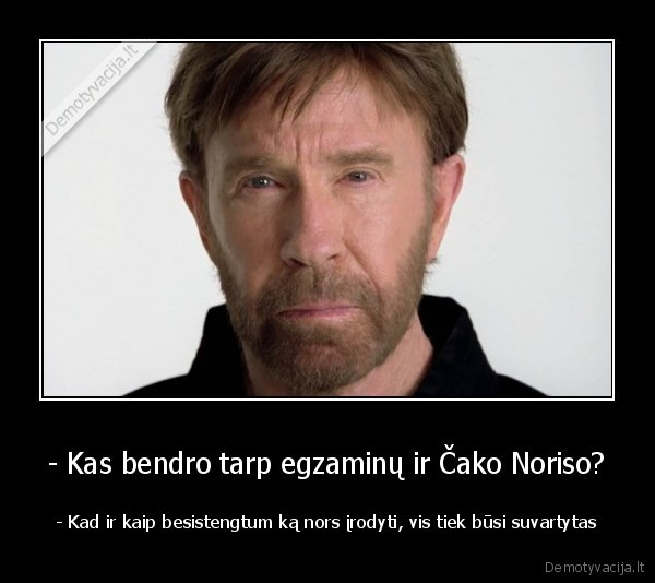egzaminai,cakas, norisas