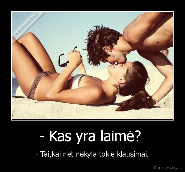 - Kas yra laimė? 