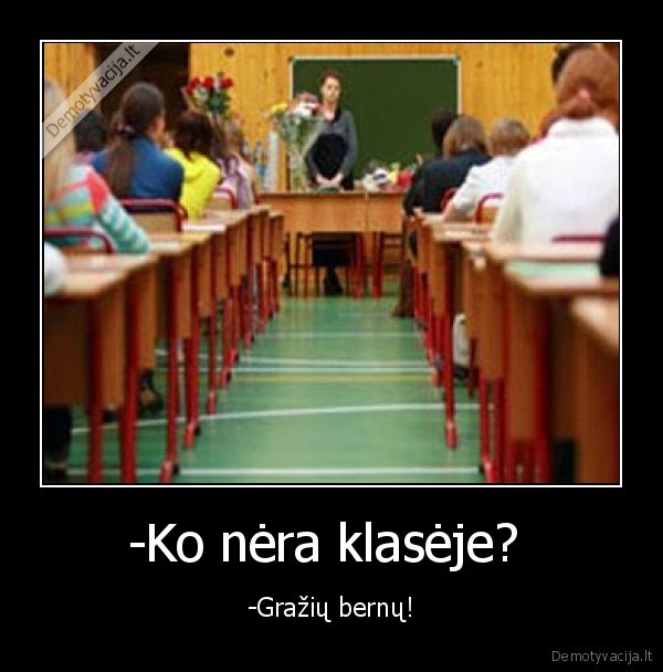 nes, kubilius, kaltas, kad, negrazus