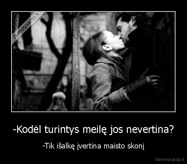 -Kodėl turintys meilę jos nevertina?