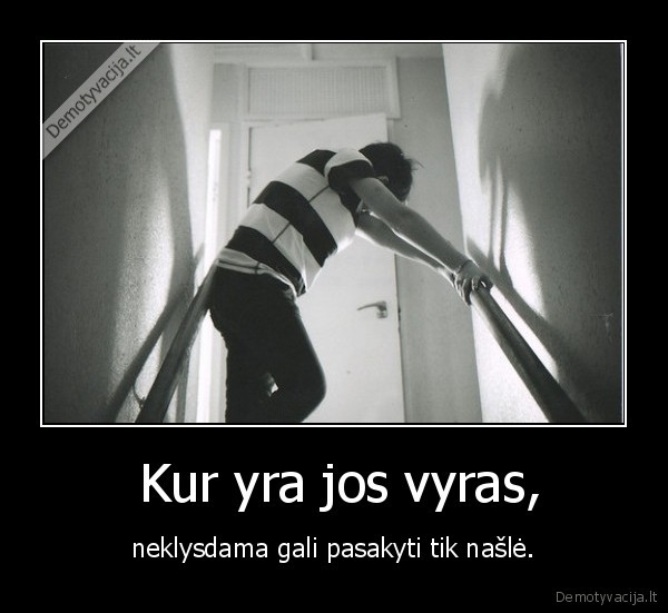  Kur yra jos vyras,
