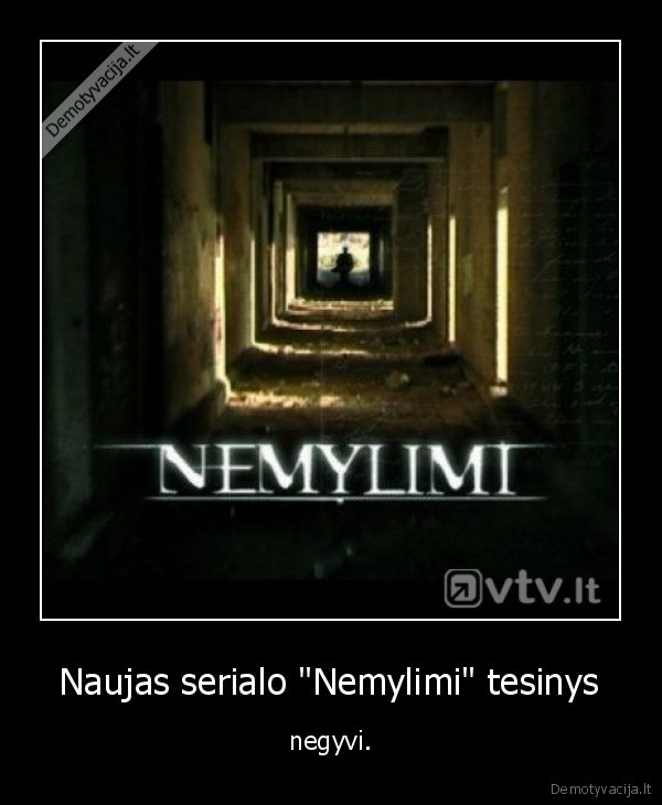 nemylimi,svetimi,pasmerkti,negyvi