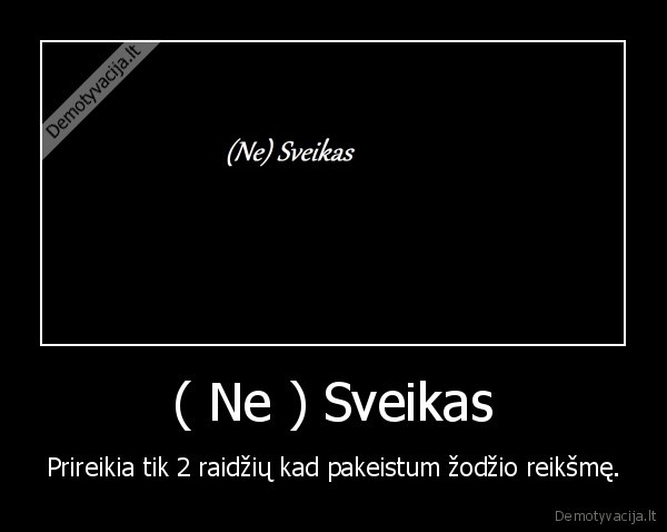 ( Ne ) Sveikas