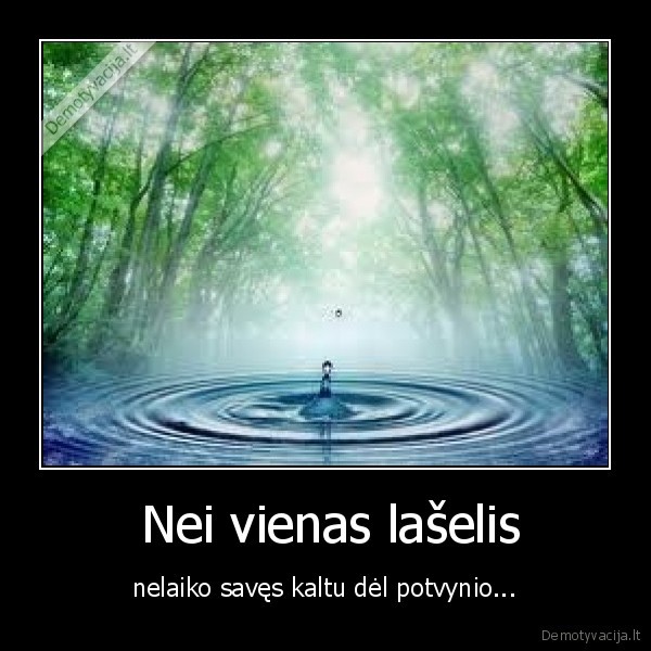  Nei vienas lašelis