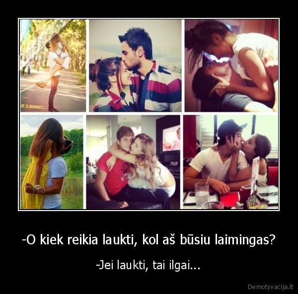 laime,laukti