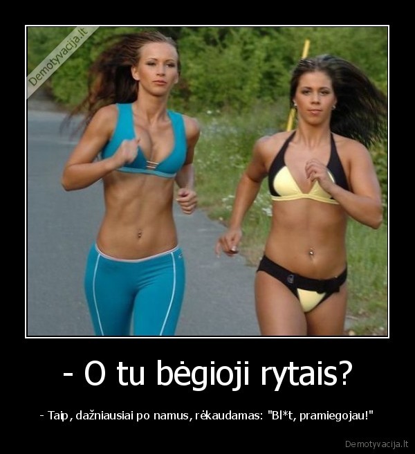 rytas., begiojimas