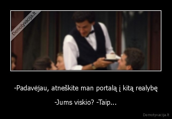viskis,portalas,realybe