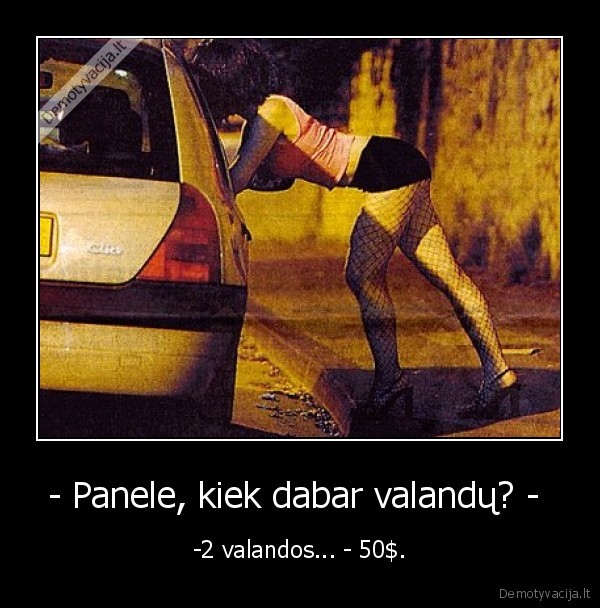 - Panele, kiek dabar valandų? - 