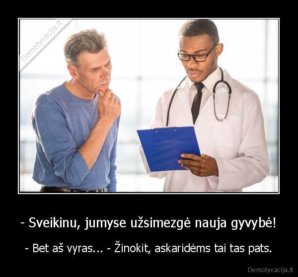 gyvybe,nestumas,daktaras,vyras,askarides