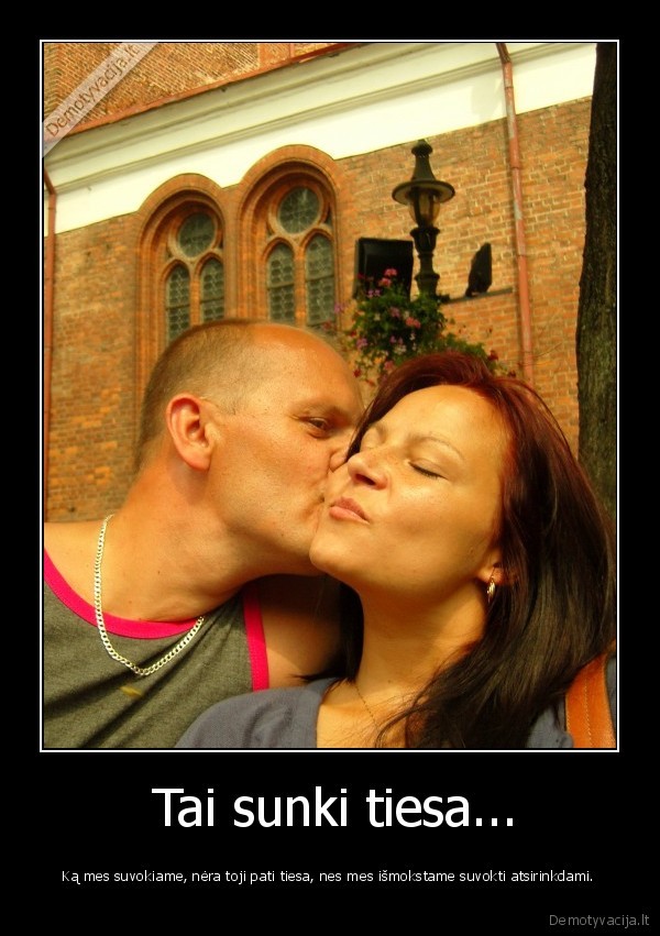  Tai sunki tiesa...