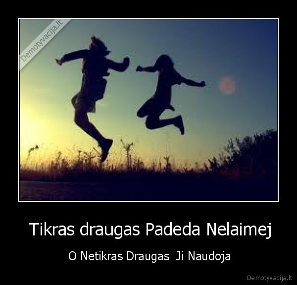  Tikras draugas Padeda Nelaimej