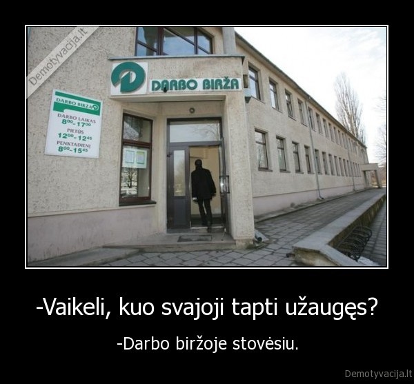 -Vaikeli, kuo svajoji tapti užaugęs?