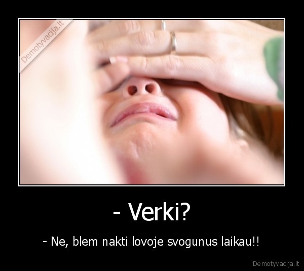 - Verki?