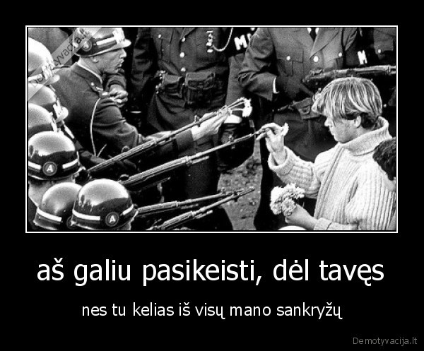  aš galiu pasikeisti, dėl tavęs 