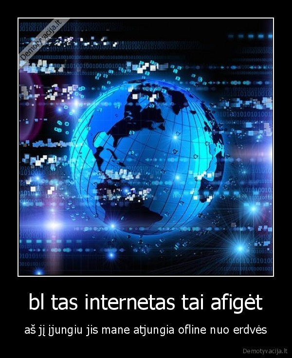  bl tas internetas tai afigėt 