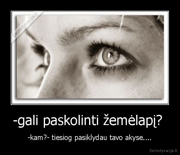 -gali paskolinti žemėlapį? 