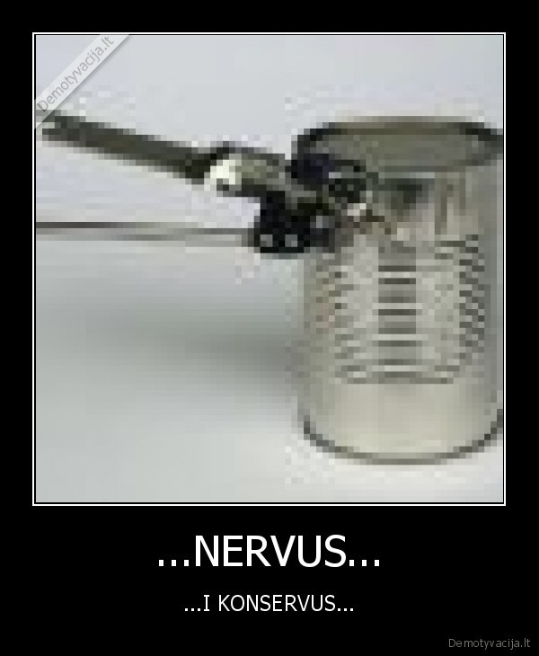 sprotai,konservai,nervai,nesinervuok, del, vyriausybes
