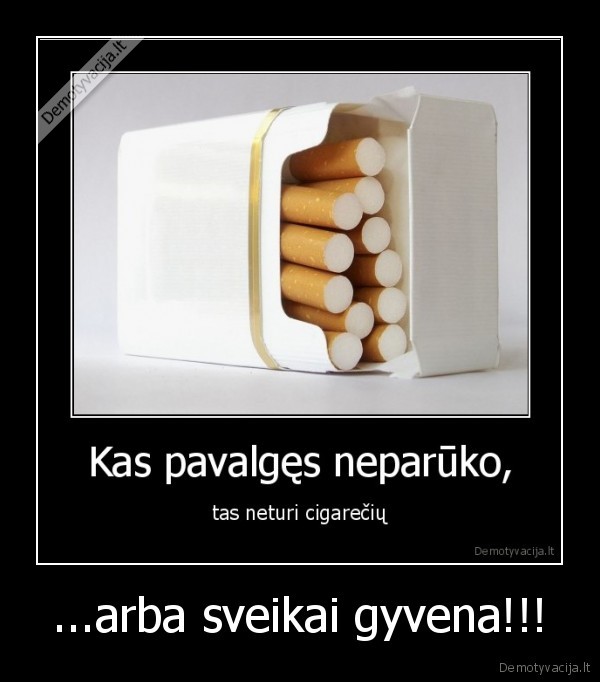 ...arba sveikai gyvena!!!