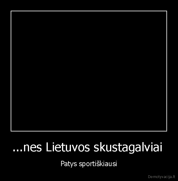 ...nes Lietuvos skustagalviai 