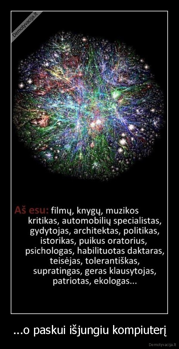 ...o paskui išjungiu kompiuterį
