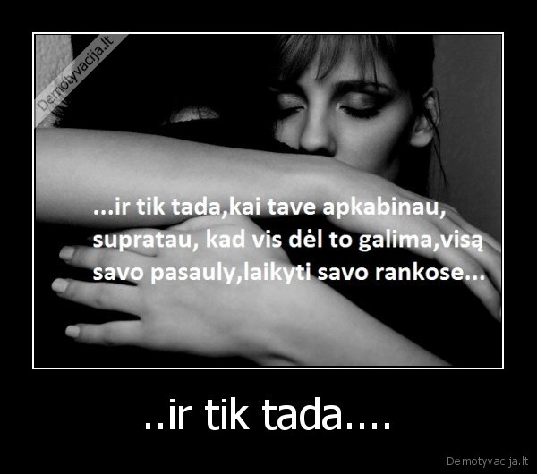 ..ir tik tada....