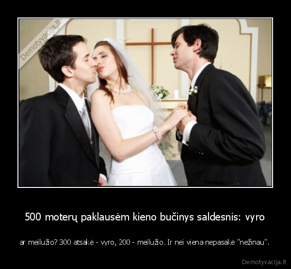neistikimos, moterys,buciniai