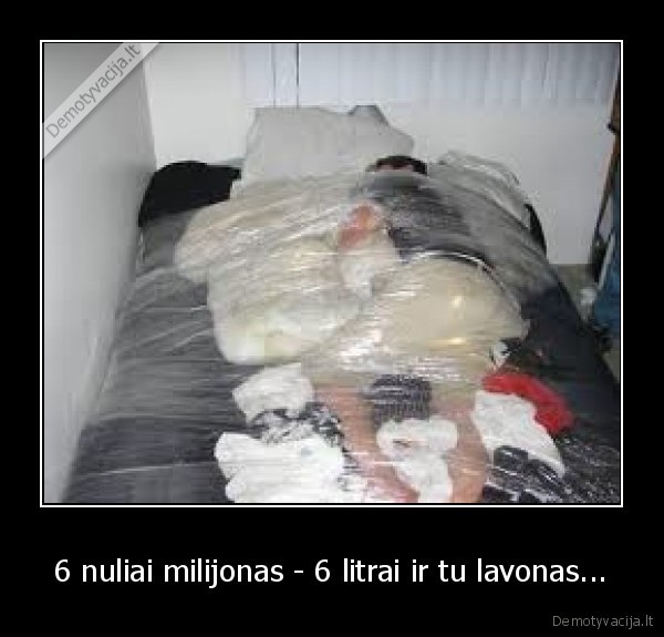 milijonas,litrai,lavonas