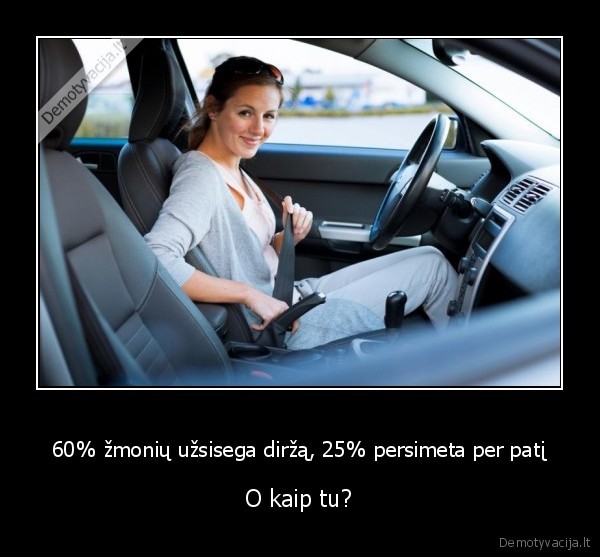 60% žmonių užsisega diržą, 25% persimeta per patį