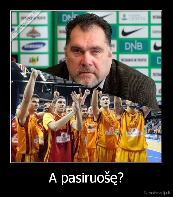 A pasiruošę?
