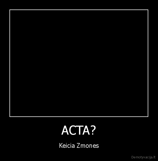 acta,zmogus,narkotikas,mona, liza,zole