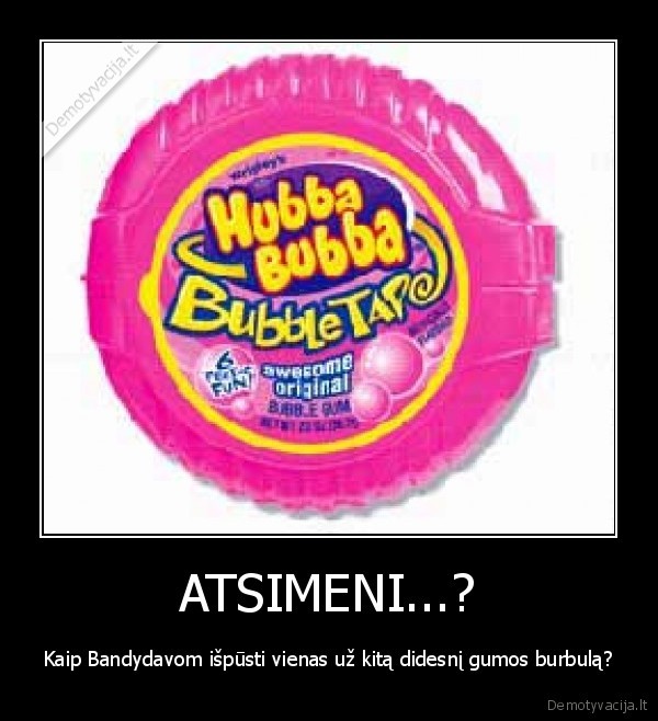 hubba, bubba, guma, burbulai, aplipdyti, veidai