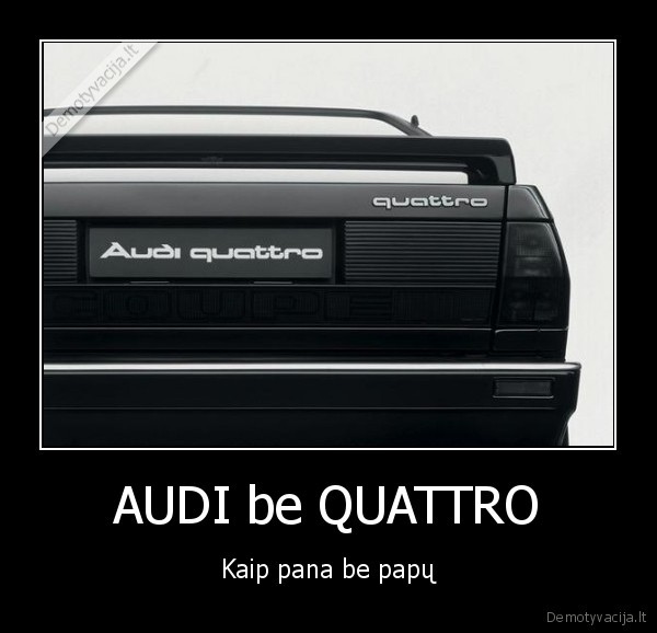 audi,quattro,papai,panos