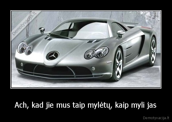 Ach, kad jie mus taip mylėtų, kaip myli jas