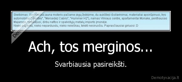 Ach, tos merginos...