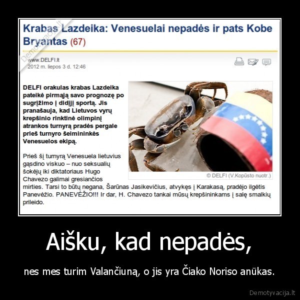 Aišku, kad nepadės,
