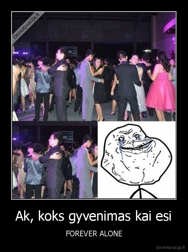 forever, alone