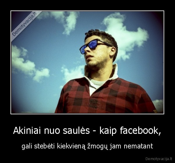 Akiniai nuo saulės - kaip facebook,