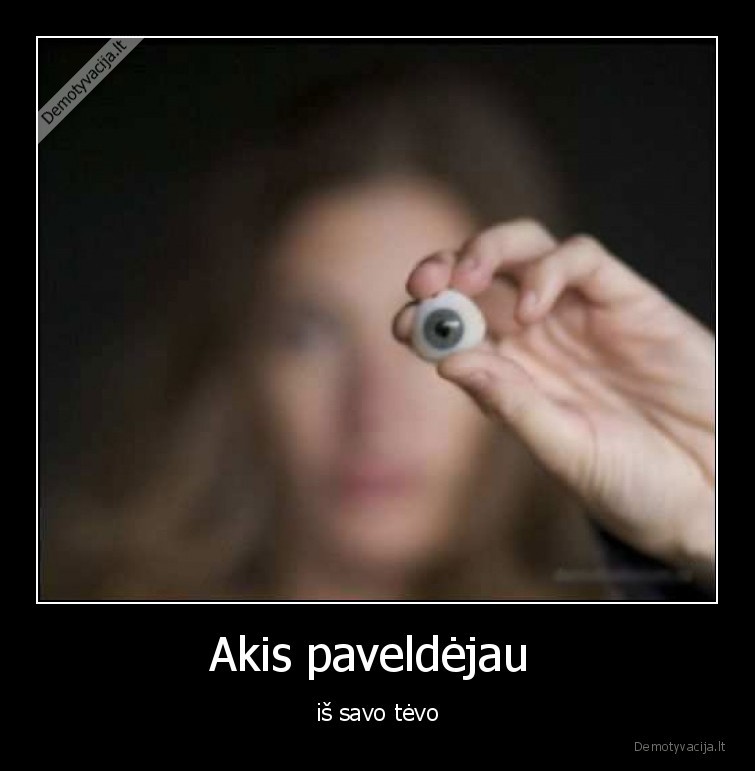 tevas,akys,akis,protezas