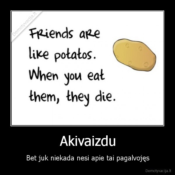bulve,draugai,mirtis