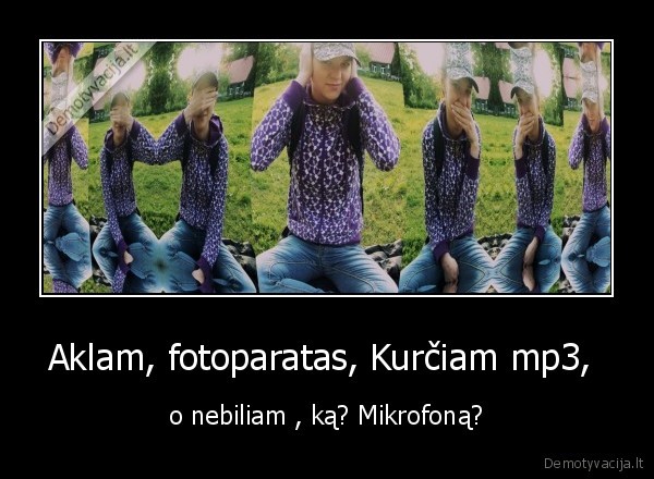Aklam, fotoparatas, Kurčiam mp3, 
