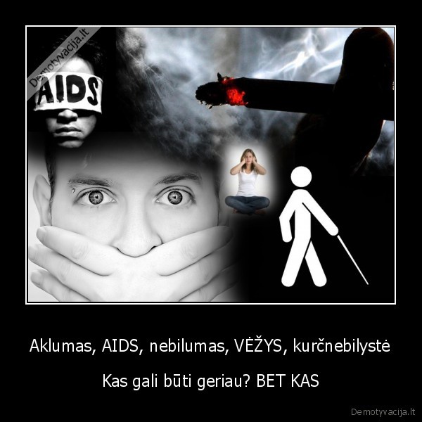 aklumas,aids,nebilumas,vezys,kurcnebilyste