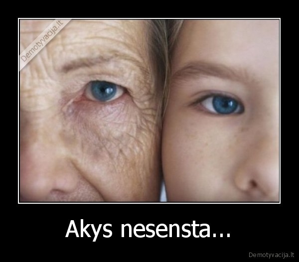 akys,gyli, mintis,grazi, mintis,senatve
