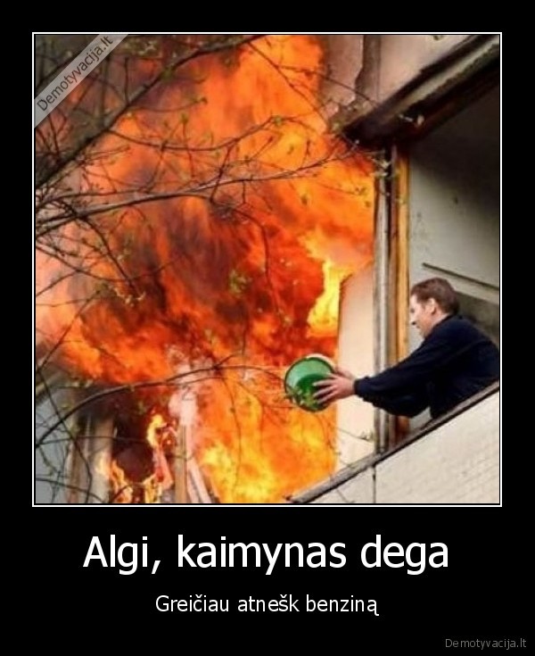 Algi, kaimynas dega